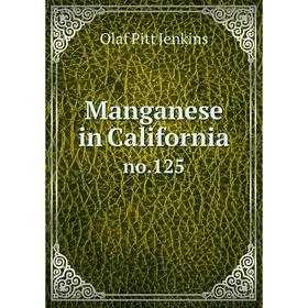 

Книга Manganese in Californiano125