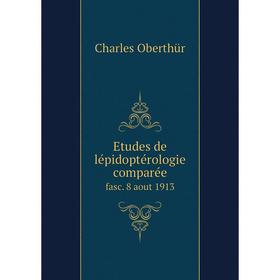 

Книга Etudes de lépidoptérologie comparée fasc. 8 aout 1913