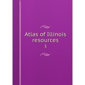

Книга Atlas of Illinois resources 3