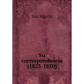 

Книга Su correspondencia (1823-1850)