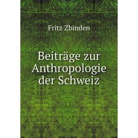 

Книга Beiträge zur Anthropologie der Schweiz