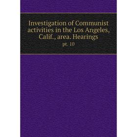 

Книга Investigation of Communist activities in the Los Angeles, Calif., area. Hearingspt. 10