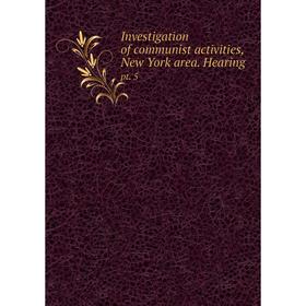 

Книга Investigation of communist activities, New York area. Hearingpt. 5