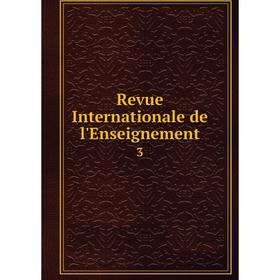 

Книга Revue Internationale de l'Enseignement 3