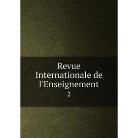 

Книга Revue Internationale de l'Enseignement 2