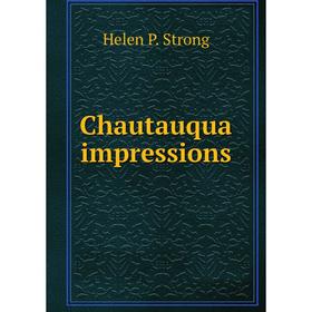 

Книга Chautauqua impressions