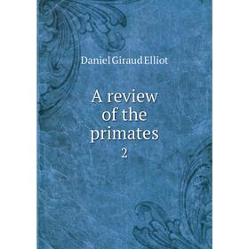 

Книга A review of the primates 2
