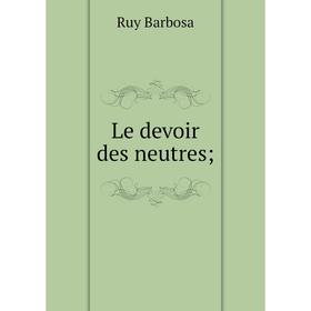 

Книга Le devoir des neutres