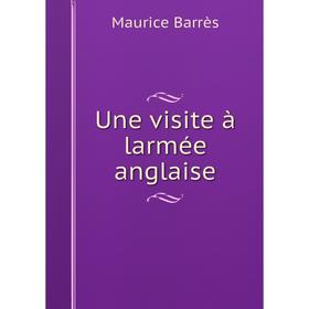 

Книга Une visite à larmée anglaise