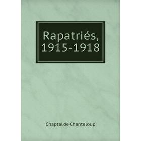 

Книга Rapatriés, 1915-1918