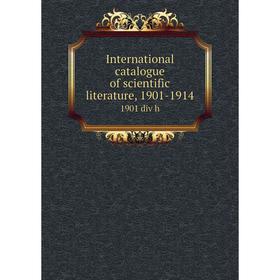 

Книга International catalogue of scientific literature, 1901-19141901 div h