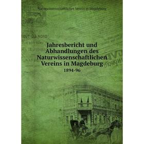 

Книга Jahresbericht und Abhandlungen des Naturwissenschaftlichen Vereins in Magdeburg1894-96