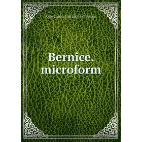 

Книга Bernice. microform