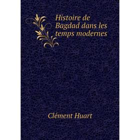 

Книга Histoire de Bagdad dans les temps modernes