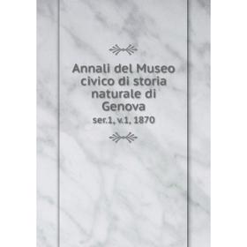 

Книга Annali del Museo civico di storia naturale di Genova ser.1, v.1, 1870