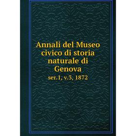 

Книга Annali del Museo civico di storia naturale di Genova ser.1, v.3, 1872