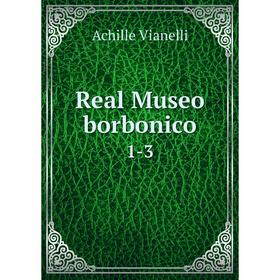 

Книга Real Museo borbonico 1-3