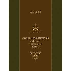 

Книга Antiquités nationales ou Recueil de monumens. Tome II