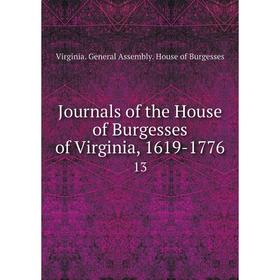 

Книга Journal s of the House of Burgesses of Virginia, 1619-177613