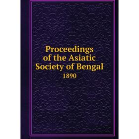 

Книга Proceedings of the Asiatic Society of Bengal 1890