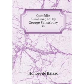 

Книга Comédie humaine; ed. by George Saintsbury 19