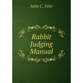 

Книга Rabbit Judging Manual