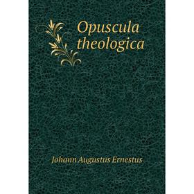 

Книга Opuscula theologica