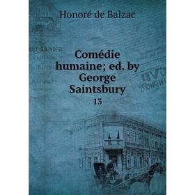 

Книга Comédie humaine; ed. by George Saintsbury 13