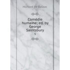 

Книга Comédie humaine; ed. by George Saintsbury 5