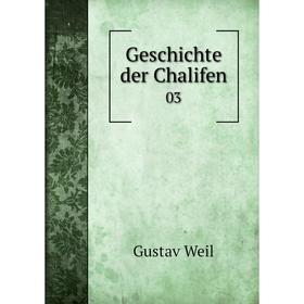 

Книга Geschichte der Chalifen 03