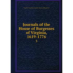 

Книга Journal s of the House of Burgesses of Virginia, 1619-17763