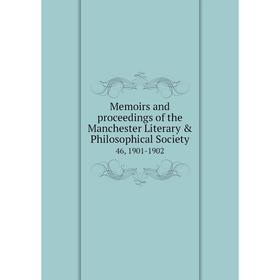 

Книга Memoirs and proceedings of the Manchester Literary & Philosophical Society 46, 1901-1902