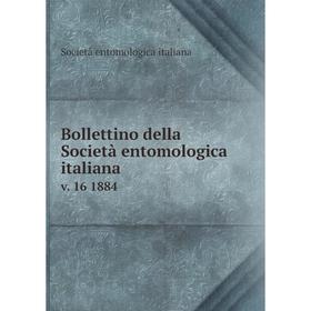 

Книга Bollettino della Società entomologica italiana v. 16 1884