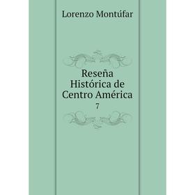 

Книга Reseña Histórica de Centro América 7