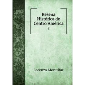

Книга Reseña Histórica de Centro América 2