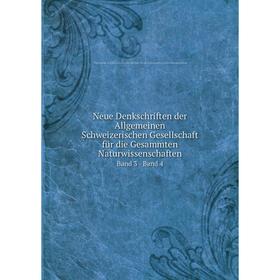 

Книга Neue DenkSchriften der Allgemeinen Schweizerischen Gesellschaft für die Gesammten NaturWissenschaften Band 3 — Band 4