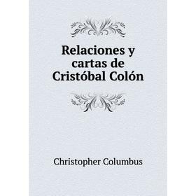 

Книга Relaciones y cartas de Cristóbal Colón