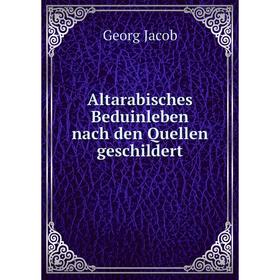 

Книга Altarabisches Beduinleben nach den Quellen geschildert