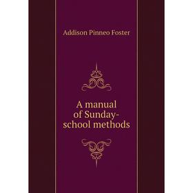 

Книга A manual of Sunday-school methods