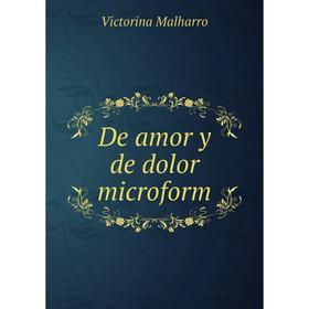 

Книга De amor y de dolor microform