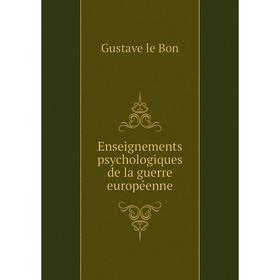 

Книга Enseignements psychologiques de la guerre européenne