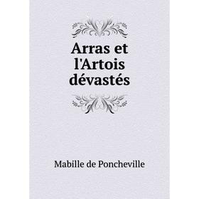 

Книга Arras et l'Artois dévastés