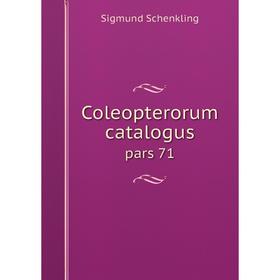 

Книга Coleopterorum catalogus pars 71