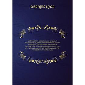 

Книга Lille Martyre, proclamations, arrêtés et ordonnances du gouvernement allemand, Arrêtés municipaux, Protestations des autorités françaises