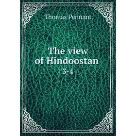

Книга The view of Hindoostan 3-4