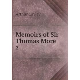 

Книга Memoirs of Sir Thomas More2