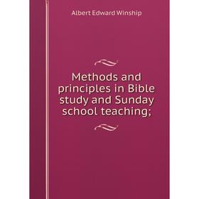 

Книга Methods and principles in Bible study and Sunday school teaching;