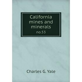 

Книга California mines and minerals no.53