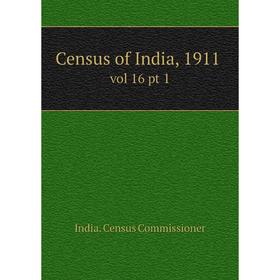 

Книга Census of India, 1911 vol 16 pt 1