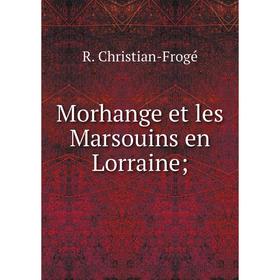 

Книга Morhange et les Marsouins en Lorraine;